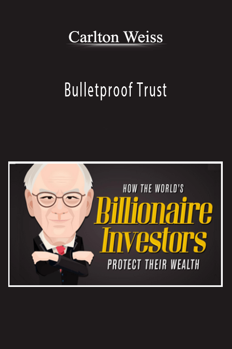 Carlton Weiss - Bulletproof Trust