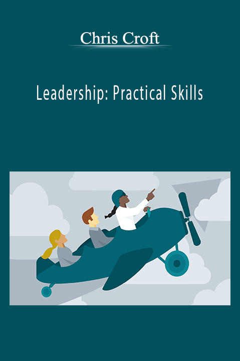 Chris Croft - Leadership: Practical Skills