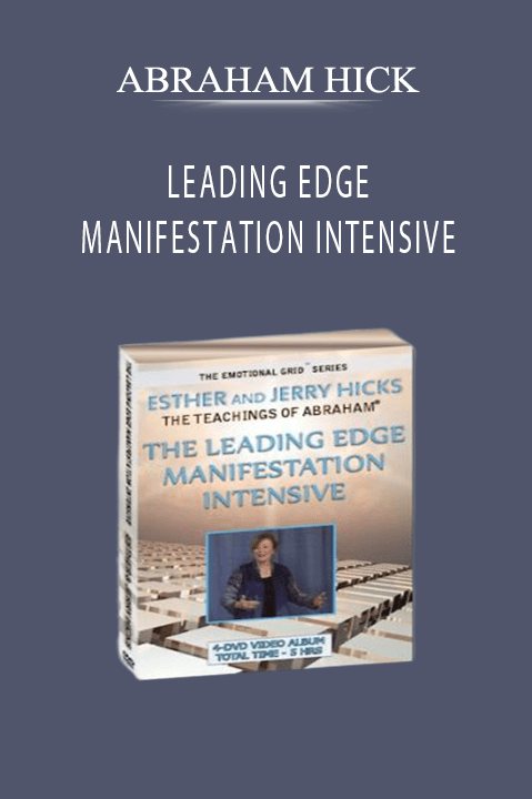 ABRAHAM HICK - LEADING EDGE MANIFESTATION INTENSIVE.