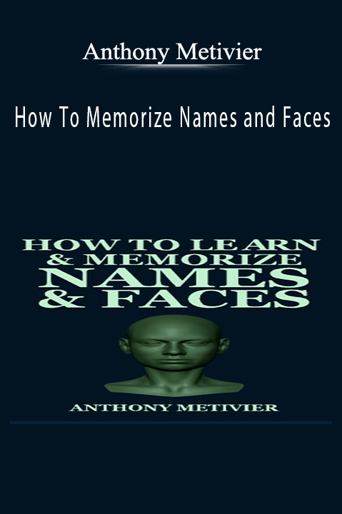 Anthony Metivier - How To Memorize Names and Faces.