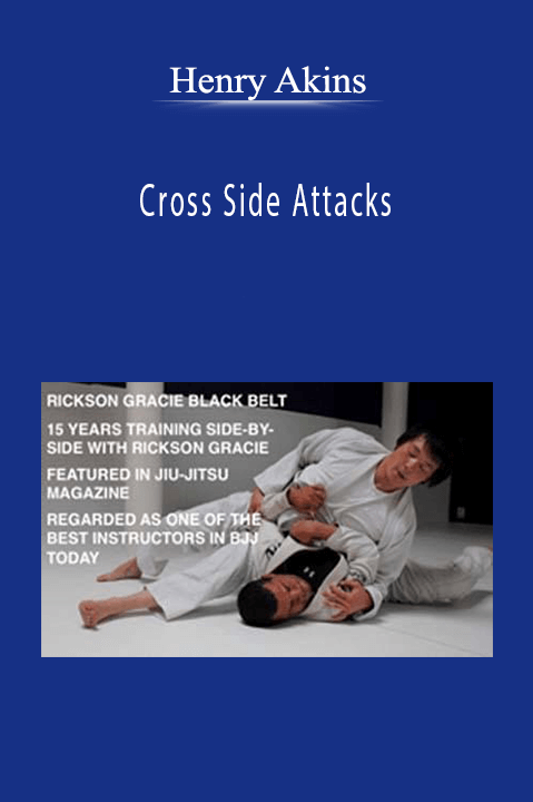 Henry Akins - Cross Side Attacks