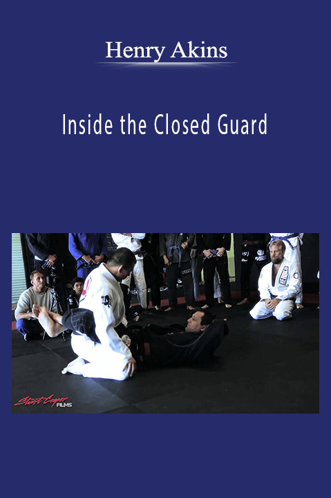 Henry Akins - Inside the Closed Guard