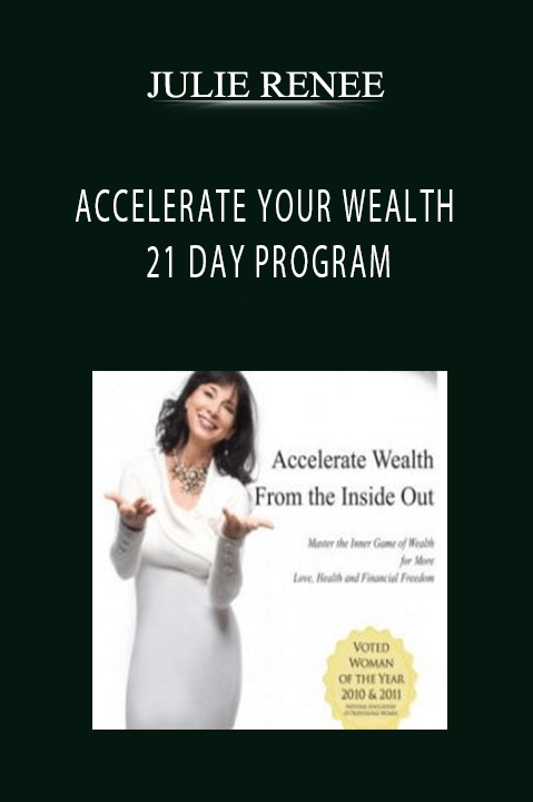 JULIE RENEE - ACCELERATE YOUR WEALTH 21 DAY PROGRAM