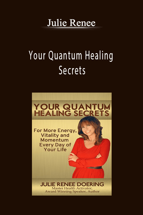 Julie Renee - Your Quantum Healing Secrets