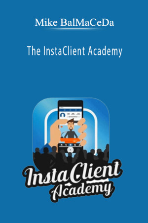 The InstaClient Academy - Mike BalMaCeDa