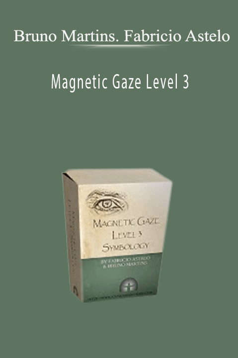 Bruno Martins. Fabricio Astelo – Magnetic Gaze Level 3